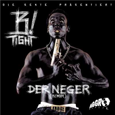 アルバム/Der Neger (in mir)/B-Tight