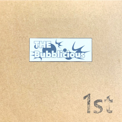 1st/THE Bubblicious