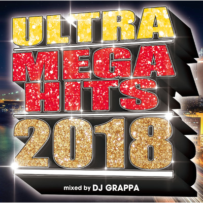 アルバム/ULTRA MEGA HITS 2018/DJ GRAPPA