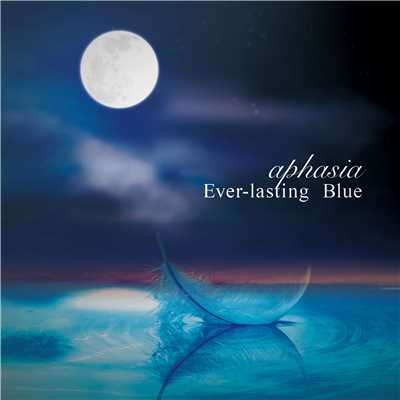Ever-lasting  Blue/aphasia