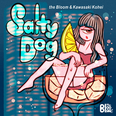 Salty Dog/the bloom & Kawasaki Kohei