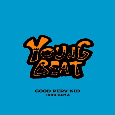 YOUNGBEAT/GOOD PERV KID