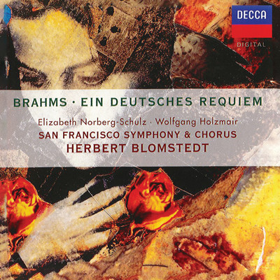 Brahms: Ein deutsches Requiem (Wolfgang Holzmair - The Philips Recitals, Vol. 13)/エリザベス・ノルベルイ=シュルツ／ヴォルフガング・ホルツマイアー／サンフランシスコ交響合唱団／サンフランシスコ交響楽団／ヘルベルト・ブロムシュテット