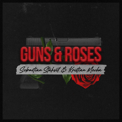 GUNS & ROSES/Sebastian Stakset／Kristian Mecha