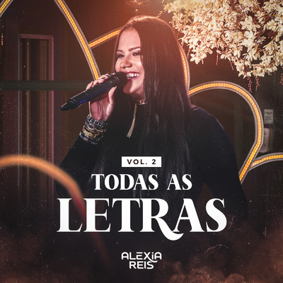 Todas As Letras (Ao Vivo ／ Vol. 2)/Alexia Reis