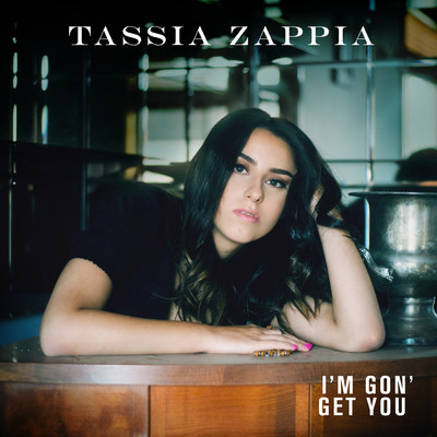 シングル/I'm Gon' Get You (Clean)/Tassia Zappia