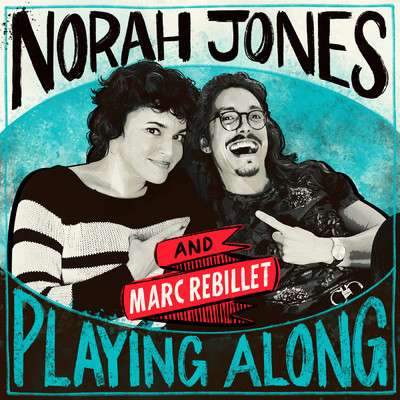 シングル/Everybody Say Goodbye (From ”Norah Jones is Playing Along” Podcast)/ノラ・ジョーンズ／Marc Rebillet
