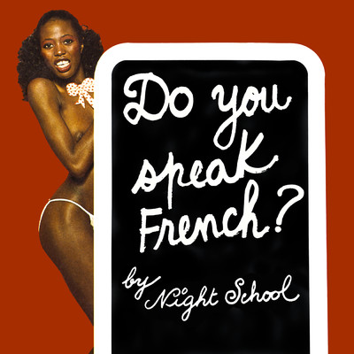 Do You Speak French ？ - There's No Girl Like My Girl/Night School