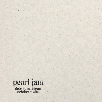 2000.10.07 - Detroit, Michigan (Explicit) (Live)/パール・ジャム