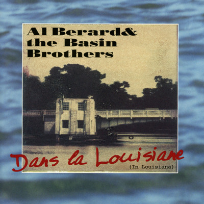 Dans La Louisiane/Al Berard & The Basin Brothers