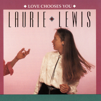 アルバム/Love Chooses You/Laurie Lewis
