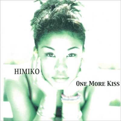 ONE MORE KISS/HIMIKO