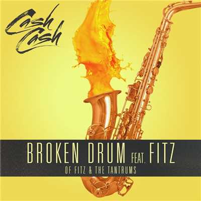 シングル/Broken Drum (feat. Fitz of Fitz and the Tantrums)/CASH CASH