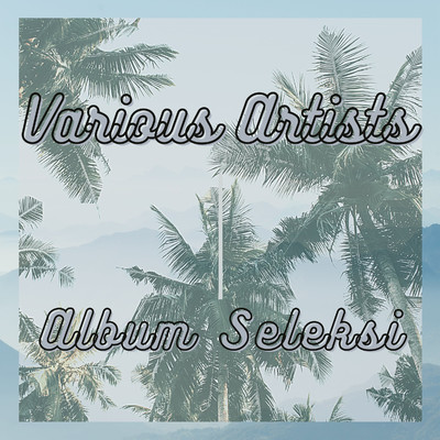 Album Seleksi/Various Artists