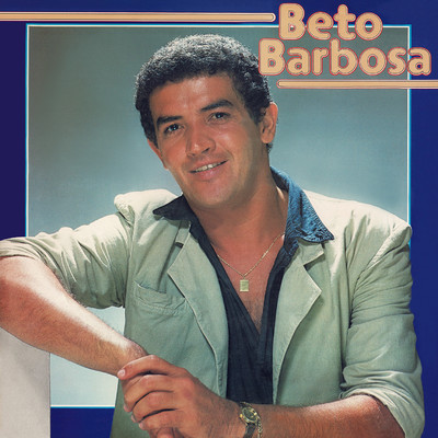 Beto Barbosa, Vol. 1/Beto Barbosa