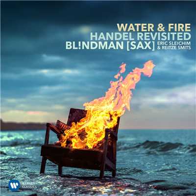 Water & Fire: Handel Revisited/Bl！ndman