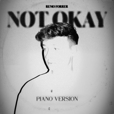 Not Okay (Piano Version)/Remo Forrer
