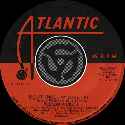 シングル/Don't Knock My Love, Pt. 2 (45 Version)/Wilson Pickett