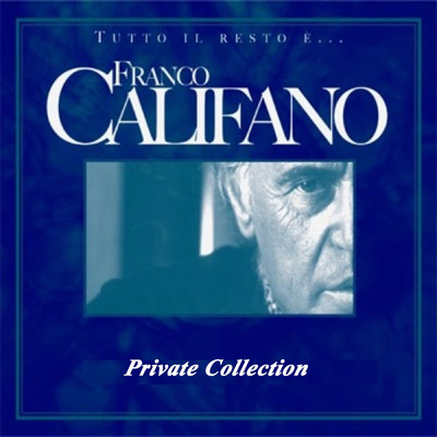 Tutto il Resto E'... (Private Edition)/Franco Califano