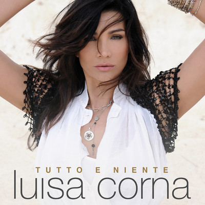 シングル/Tutto e niente/Luisa Corna