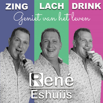 Zing, Lach, Drink (Geniet Van Het Leven)/Rene Eshuijs
