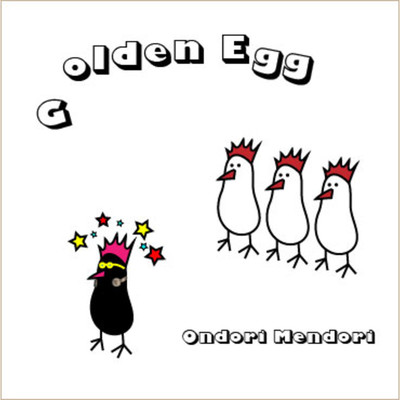 Golden Egg/Ondori Mendori