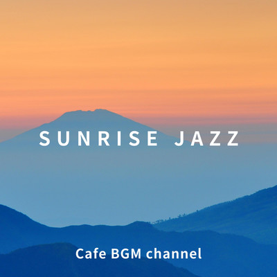 アルバム/SUNRISE JAZZ/Cafe BGM channel