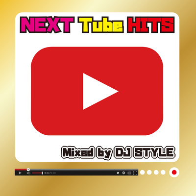 アルバム/NEXT Tube HITS/DJ STYLE
