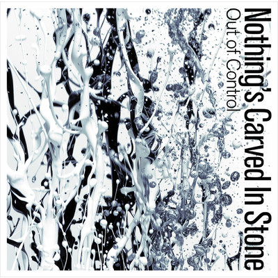 Out of Control/Nothing's Carved In Stone