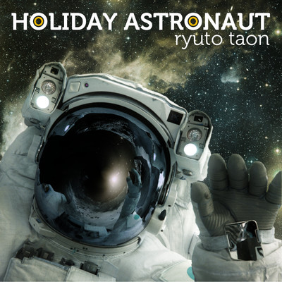holiday_astronaut/ryuto taon