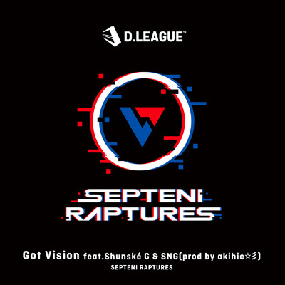 Got Vision (feat. Shunske G & SNG)/SEPTENI RAPTURES