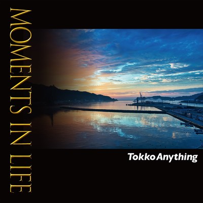 Moments in life/tokkoanything