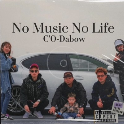 No Music No Life/C'O-Dabow
