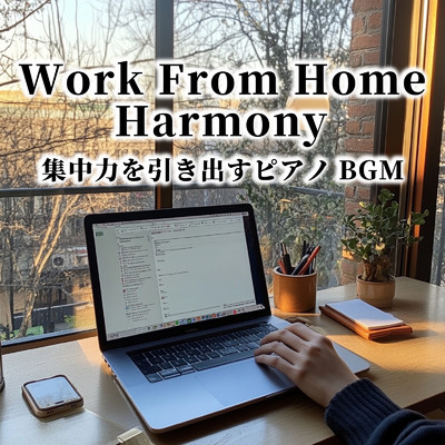 アルバム/Work From Home Harmony - 集中力を引き出すピアノBGM/SLEEPY NUTS