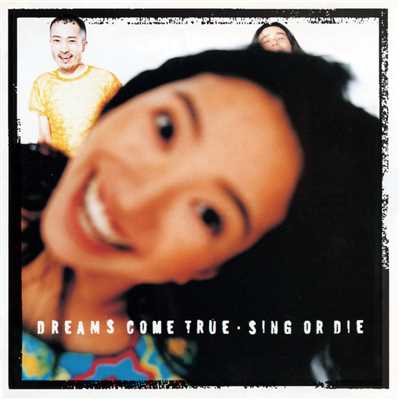 SING OR DIE ～opening theme～/Dreams Come True