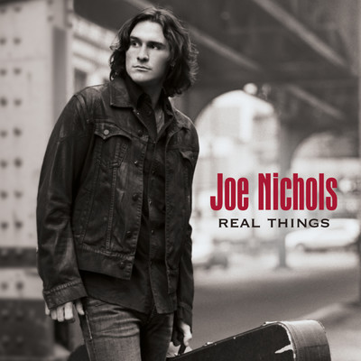Real Things/ジョー・ニコルズ
