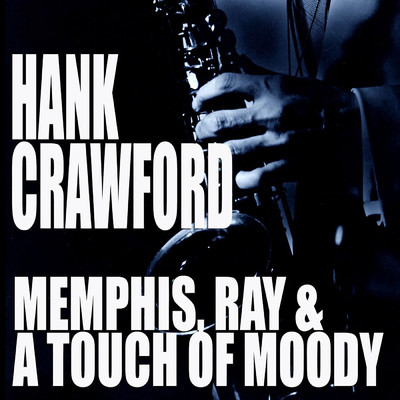 アルバム/Memphis, Ray & A Touch Of Moody/ハンク・クロフォード