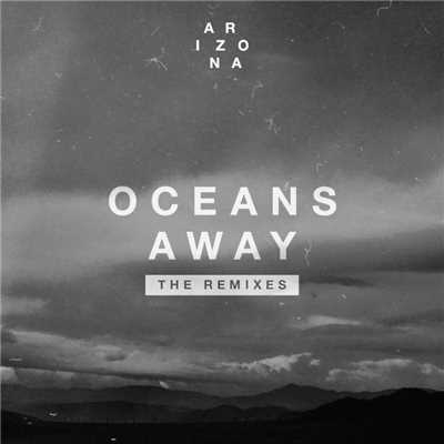 アルバム/Oceans Away (The Remixes)/A R I Z O N A