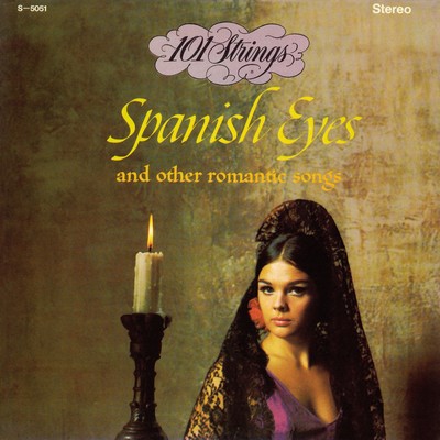 Spanish Eyes and Other Romantic Songs (Remastered from the Original Master Tapes)/101 Strings Orchestra