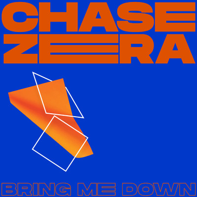 シングル/Bring Me Down/Chase Zera