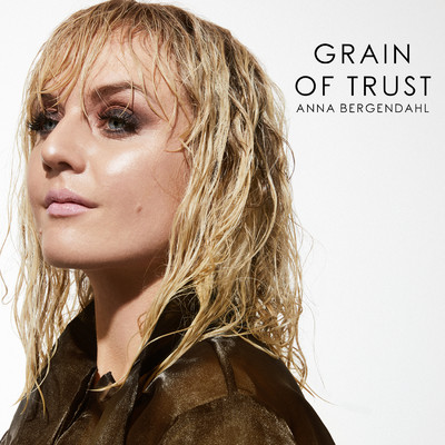 シングル/Grain of Trust/Anna Bergendahl