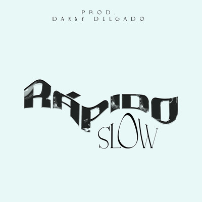 シングル/Rapido/Slow & Danny Delgado