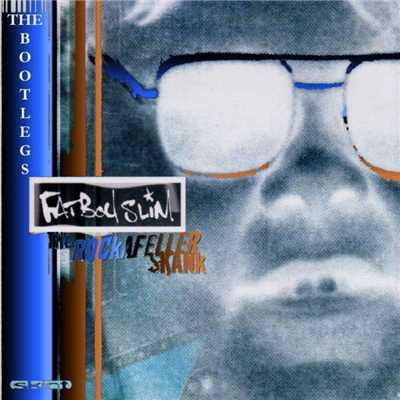 Rockafeller Skank (The Bootlegs) [Riva Starr and Koen Groeneveld Remixes]/Fatboy Slim
