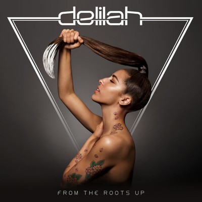 アルバム/From The Roots Up (Deluxe Edition)/Delilah