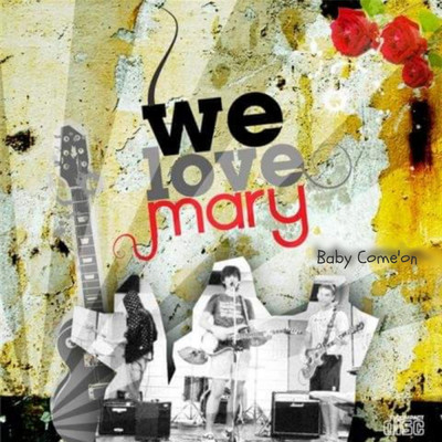 シングル/Baby C'mon/We Love Mary