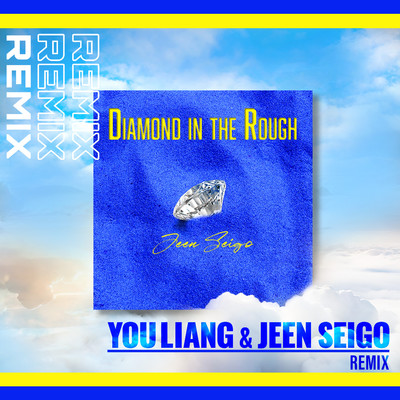 Diamond In The Rough ／ You Liang & JEEN SEIGO Remix/JEEN SEIGO
