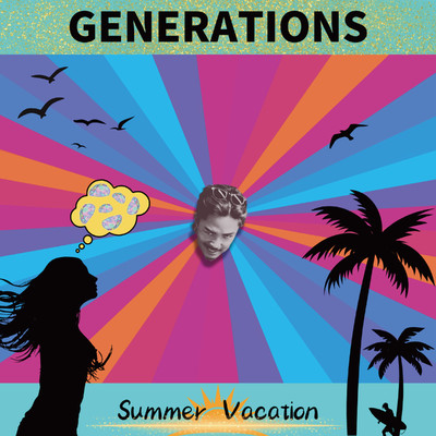 シングル/Summer Vacation/GENERATIONS from EXILE TRIBE