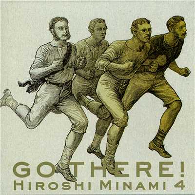 Go There！/Hiroshi Minami 4