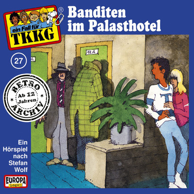 027 - Banditen im Palasthotel (Teil 25)/TKKG Retro-Archiv