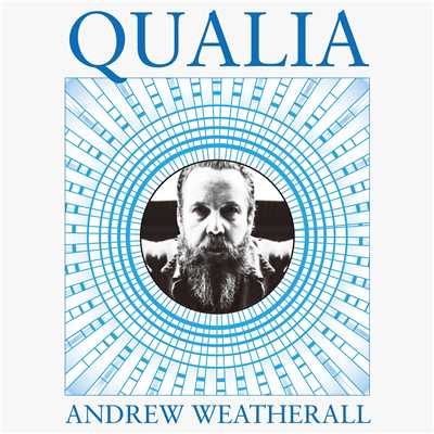 QUALIA/ANDREW WEATHERALL